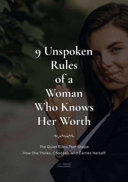 9 Unspoken Rules of a Woman Who Knows Her Worth