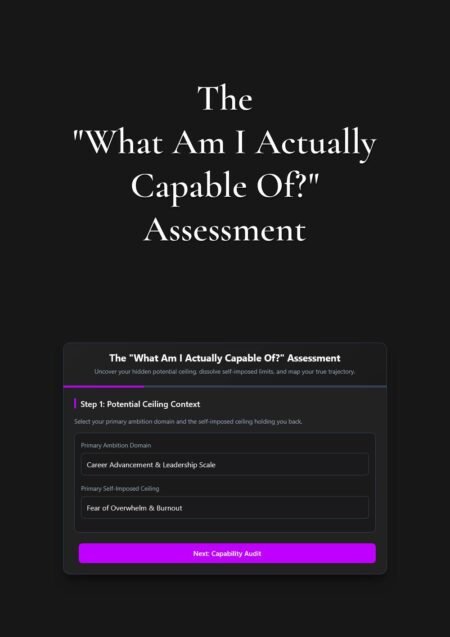 The "What Am I Actually Capable Of?" Assessment